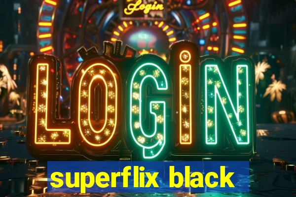 superflix black